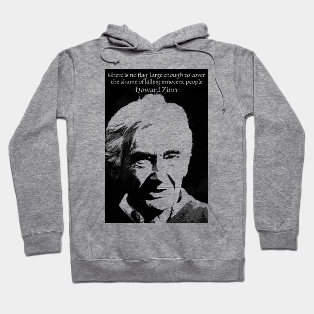 Howard Zinn: No Flag Large Enough Hoodie by iceagethaws